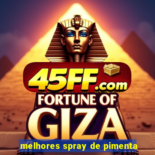 melhores spray de pimenta